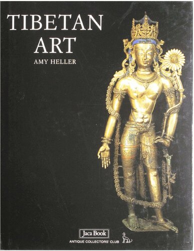 Tibetan Art: Tracing the development of spiritual ideals and art in Tibet 600-2000 A.D.