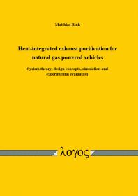 Heat-Integrated Exhaust Purification for Natural Gas Powered Vehicles : System Theory, Design Concepts, Simulation and Experimental Evaluation