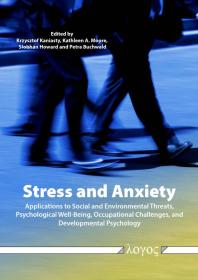Stress and Anxiety : Applications to Social and Environmental Threats, Psychological Well-Being, Occupational Challenges, and Developmental Psychology