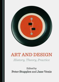 Art and Design : History, Theory, Practice