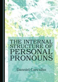 The Internal Structure of Personal Pronouns