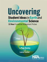 Uncovering Student Ideas in Earth and Environmental Science : 32 New Formative Assessment Probes