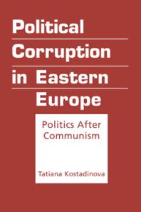 Political Corruption in Eastern Europe : Politics After Communism