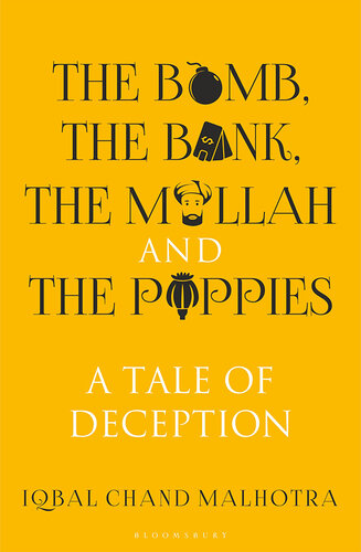 The Bomb, the Bank, the Mullah and the Poppies A Tale of Deception