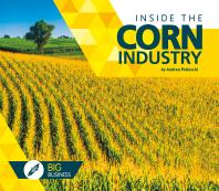 Inside the Corn Industry