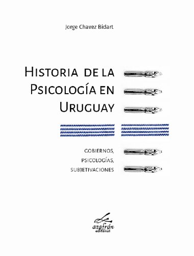 Historia de la Psicología en Uruguay.  Gobiernos, psicologías, subjetivaciones