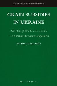 Grain Subsidies in Ukraine : The Role of WTO Law and the EU-Ukraine Association Agreement