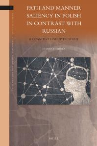 Path and Manner Saliency in Polish in Contrast with Russian : A Cognitive Linguistic Study