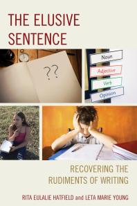 The Elusive Sentence : Recovering the Rudiments of Writing