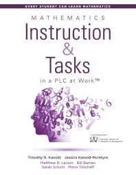 Mathematics Instruction and Tasks in a PLC at Work(tm) : (Develop a Standards-Based Math Curriculum in Your Professional Learning Community)