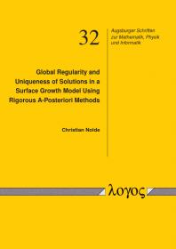 Global Regularity and Uniqueness of Solutions in a Surface Growth Model Using Rigorous a-Posteriori Methods
