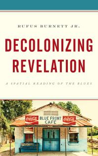 Decolonizing Revelation : A Spatial Reading of the Blues