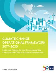 Climate Change Operational Framework 2017-2030 : Enhanced Actions for Low Greenhouse Gas Emissions and Climate-Resilient Development