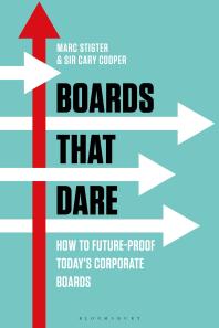 Boards That Dare : How to Future-Proof Today's Corporate Boards