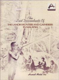 The Last Descendants of The Lanoh Hunter and Gatherers in Malaysia