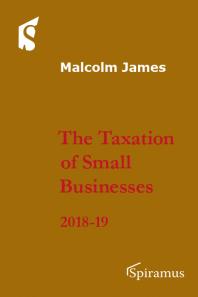 The Taxation of Small Businesses : 2018-19 (Eleventh Edition)