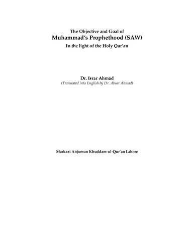 The Objective and Goal of Muhammad's Prophethood (SAW) in the light of the Holy Qur'an