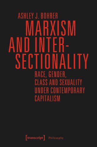 Marxism and Intersectionality: Race, Gender, Class and Sexuality under Contemporary Capitalism