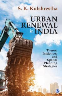Urban Renewal in India : Theory, Initiatives and Spatial Planning Strategies