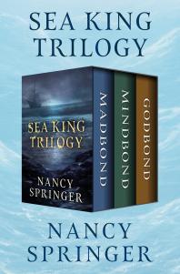 Sea King Trilogy : Madbond, Mindbond, and Godbond