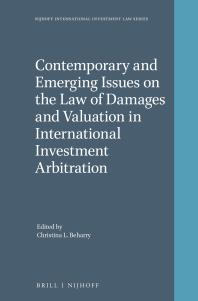Contemporary and Emerging Issues on the Law of Damages and Valuation in International Investment Arbitration