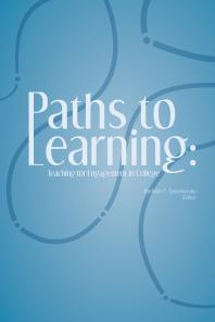 Paths to Learning : Teaching for Engagement in College