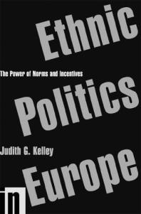 Ethnic Politics in Europe : The Power of Norms and Incentives