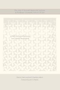 The John F. Sonnett Memorial Lectures at Fordham University School of Law : A Half-Century of Advocacy and Judicial Perspectives