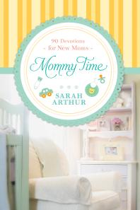 Mommy Time : 90 Devotions for New Moms
