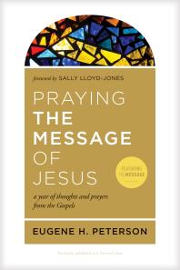 Praying the Message of Jesus : A Year of Thoughts and Prayers from the Gospels