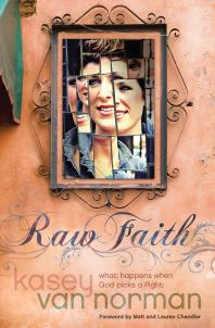 Raw Faith : What Happens When God Picks a Fight