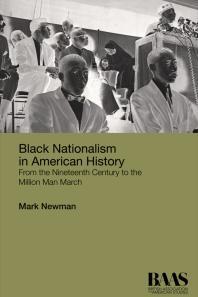 Black Nationalism in American History : From the Nineteenth Century to the Million Man March