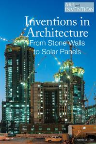 Inventions in Architecture : From Stone Walls to Solar Panels