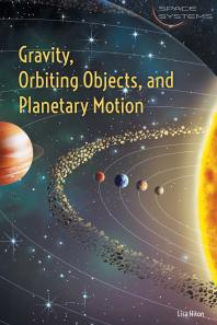Gravity, Orbiting Objects, and Planetary Motion