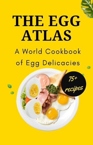The Egg Atlas: A World Cookbook of Egg Delicacies