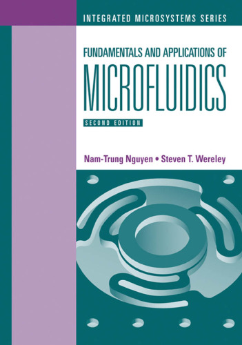 Fundamentals And Applications of Microfluidics, Second Edition