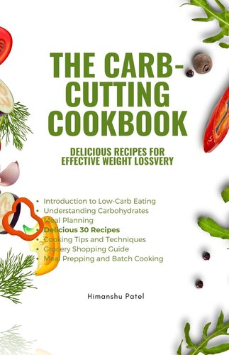 The Carb-Cutting Cookbook: Delicious Recipes for Effective Weight Loss