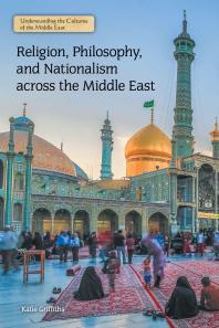 Religion, Philosophy, and Nationalism Across the Middle East