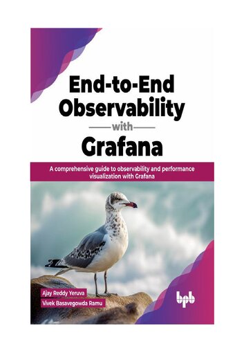 End-to-End Observability with Grafana: A comprehensive guide to observability and performance visualization with Grafana