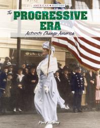 The Progressive Era : Activists Change America