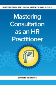 Mastering Consulting as an HR Practitioner : Making an Impact in Small Business