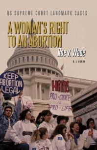 A Woman's Right to an Abortion : Roe V. Wade