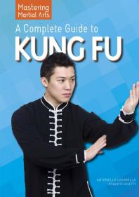 A Complete Guide to Kung Fu