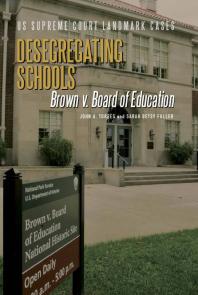 Desegregating Schools : Brown V. Board of Education