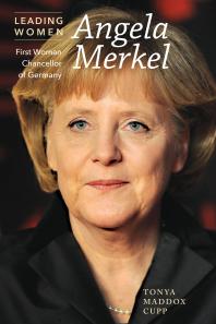 Angela Merkel : First Woman Chancellor of Germany