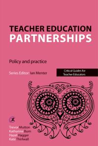 Teacher Education Partnerships : Policy and Practice