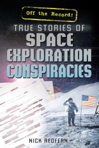 True Stories of Space Exploration Conspiracies