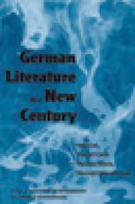 German Literature in a New Century : Trends, Traditions, Transitions, Transformations