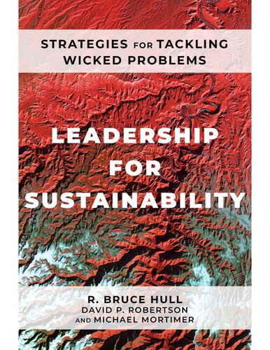 Leadership for Sustainability: Strategies for Tackling Wicked Problems