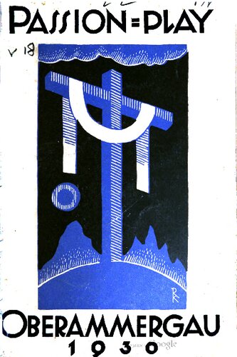 The Passion-Play at Oberammergau : a religious festival play in three sections with 24 tableaux vivants